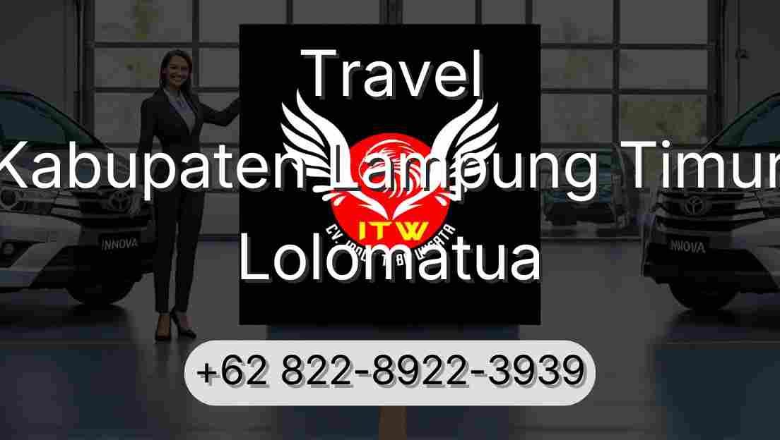 Travel Kabupaten Lampung Timur Lolomatua