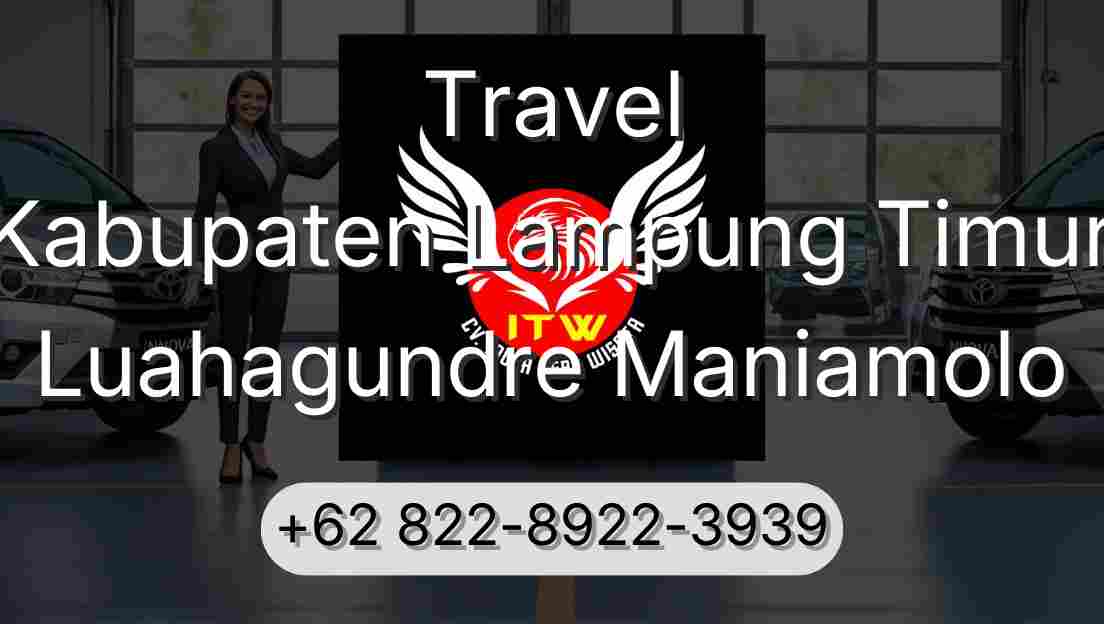 Travel Kabupaten Lampung Timur Luahagundre Maniamolo