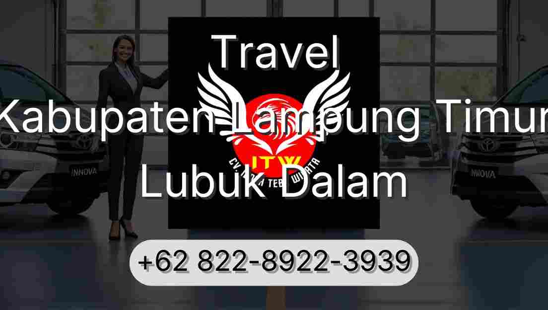 Travel Kabupaten Lampung Timur Lubuk Dalam