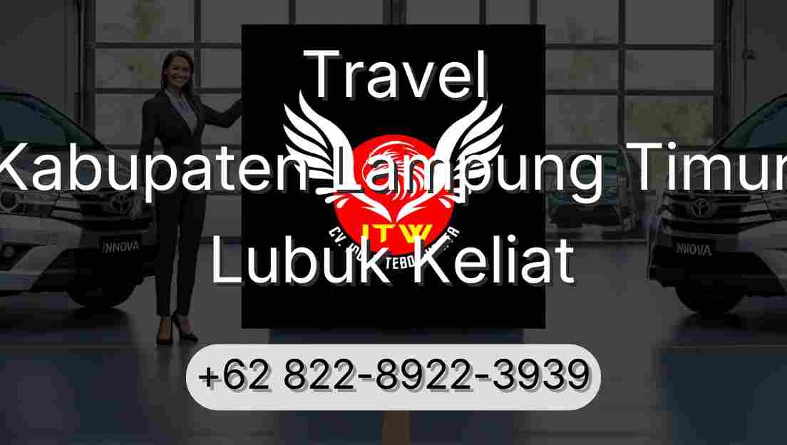 Travel Kabupaten Lampung Timur Lubuk Keliat