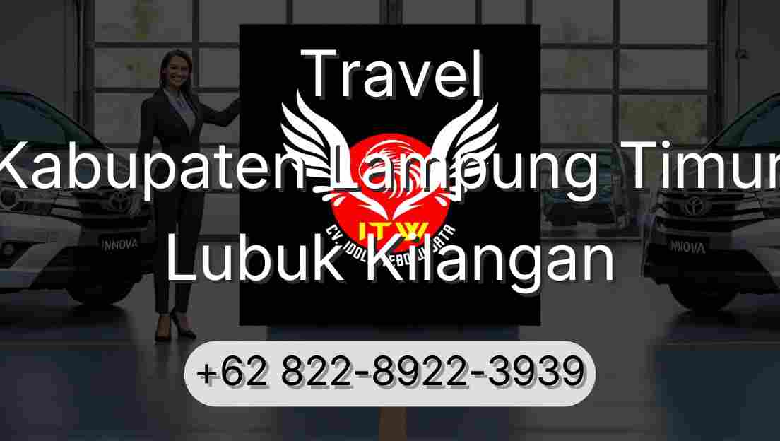 Travel Kabupaten Lampung Timur Lubuk Kilangan