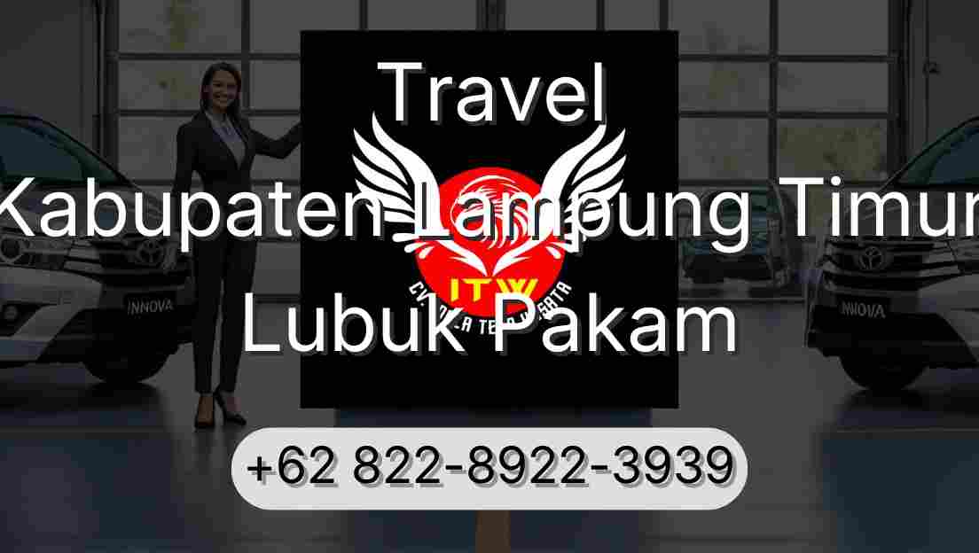 Travel Kabupaten Lampung Timur Lubuk Pakam