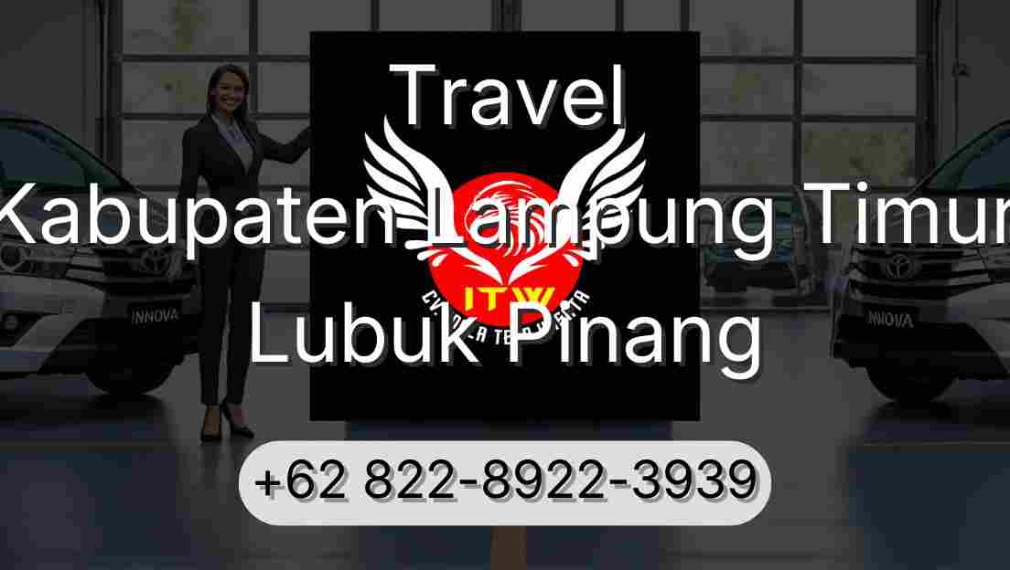 Travel Kabupaten Lampung Timur Lubuk Pinang