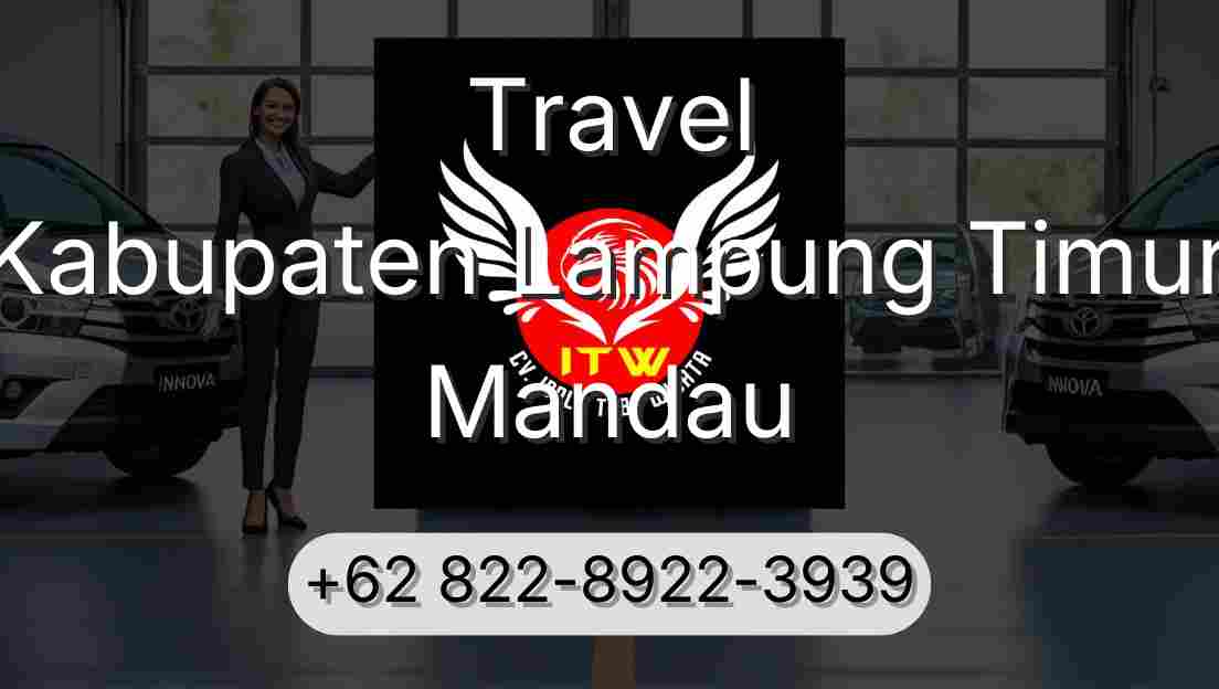 Travel Kabupaten Lampung Timur Mandau