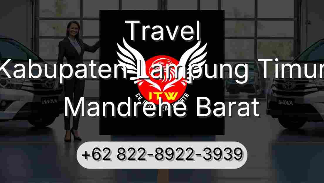 Travel Kabupaten Lampung Timur Mandrehe Barat