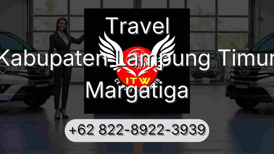 Travel Kabupaten Lampung Timur Margatiga