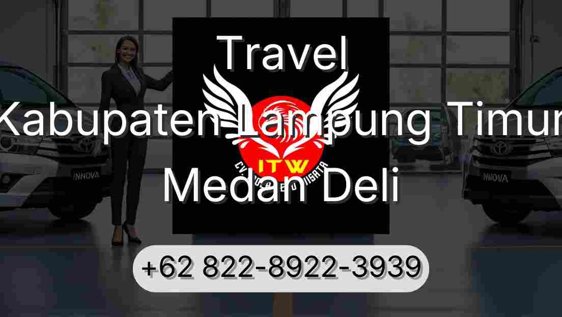 Travel Kabupaten Lampung Timur Medan Deli