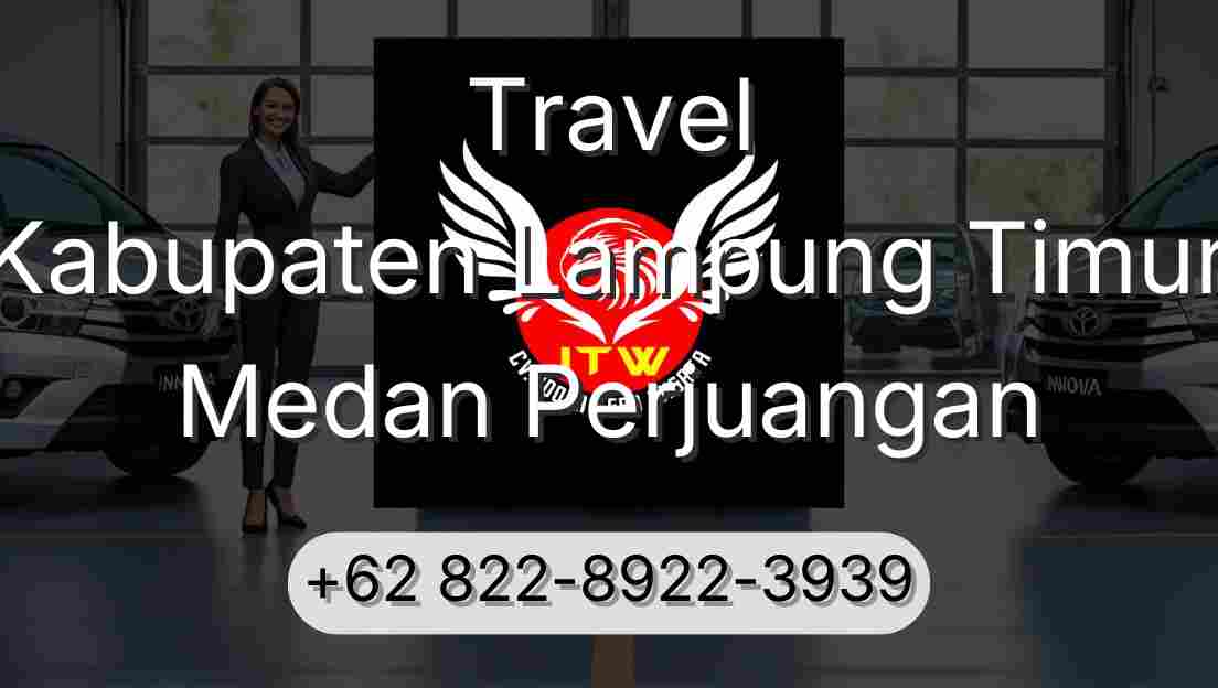 Travel Kabupaten Lampung Timur Medan Perjuangan