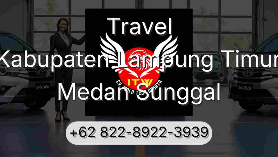 Travel Kabupaten Lampung Timur Medan Sunggal