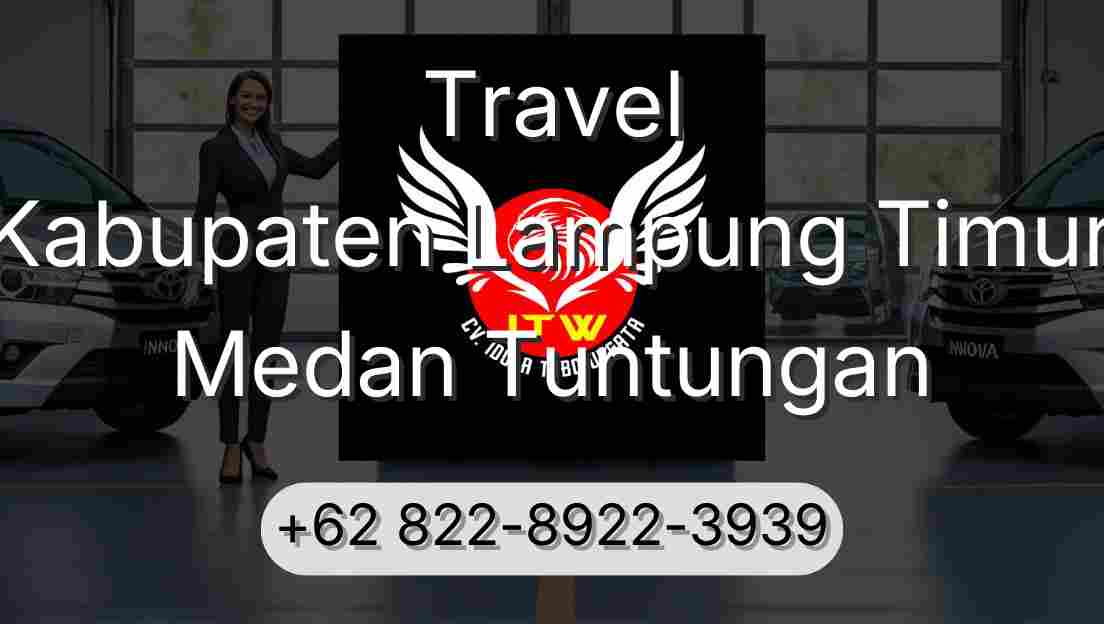 Travel Kabupaten Lampung Timur Medan Tuntungan