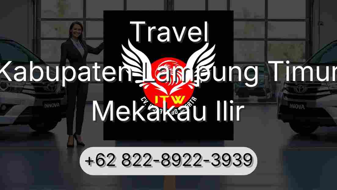 Travel Kabupaten Lampung Timur Mekakau Ilir