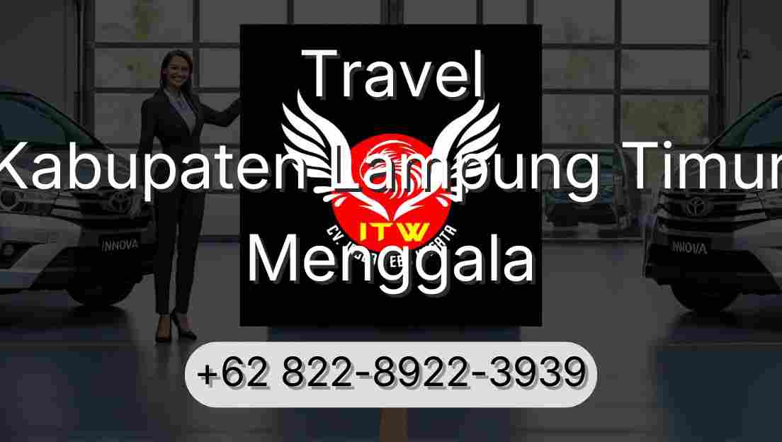 Travel Kabupaten Lampung Timur Menggala
