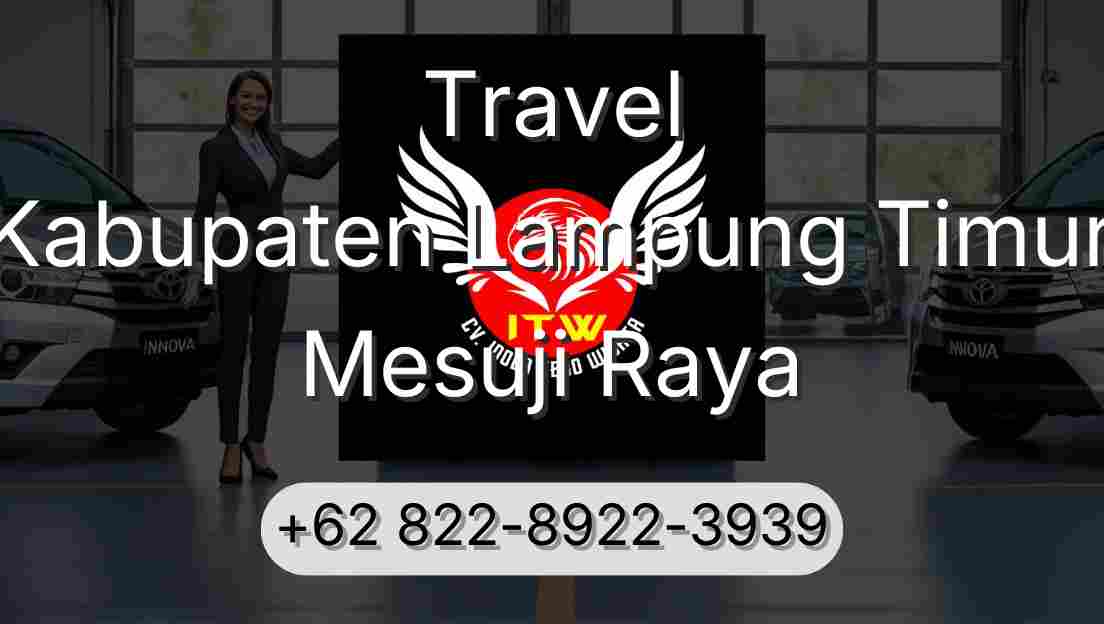 Travel Kabupaten Lampung Timur Mesuji Raya