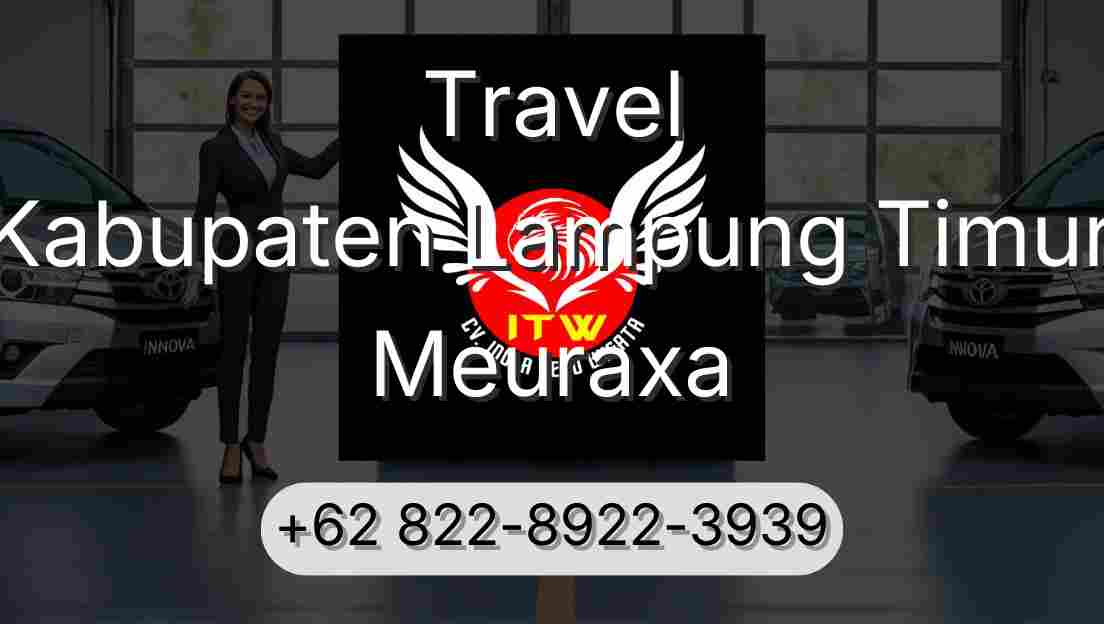 Travel Kabupaten Lampung Timur Meuraxa