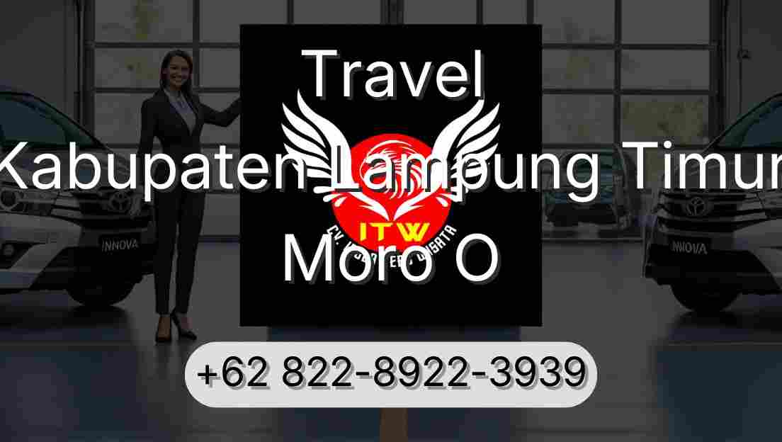Travel Kabupaten Lampung Timur Moro O