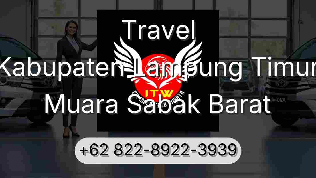 Travel Kabupaten Lampung Timur Muara Sabak Barat