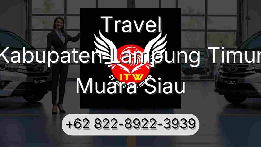 Travel Kabupaten Lampung Timur Muara Siau