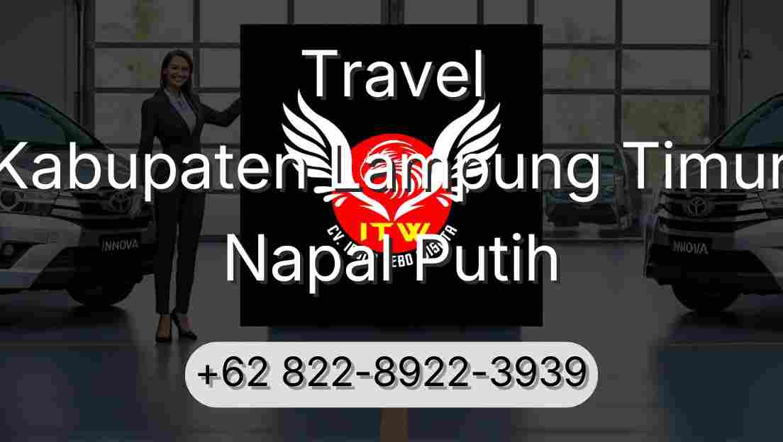 Travel Kabupaten Lampung Timur Napal Putih
