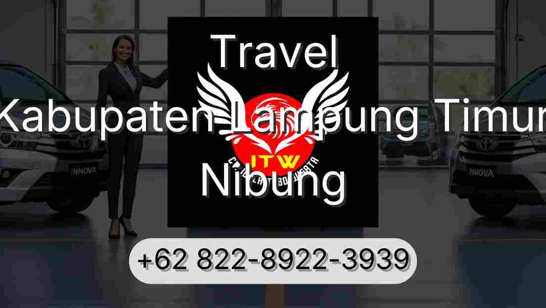Travel Kabupaten Lampung Timur Nibung