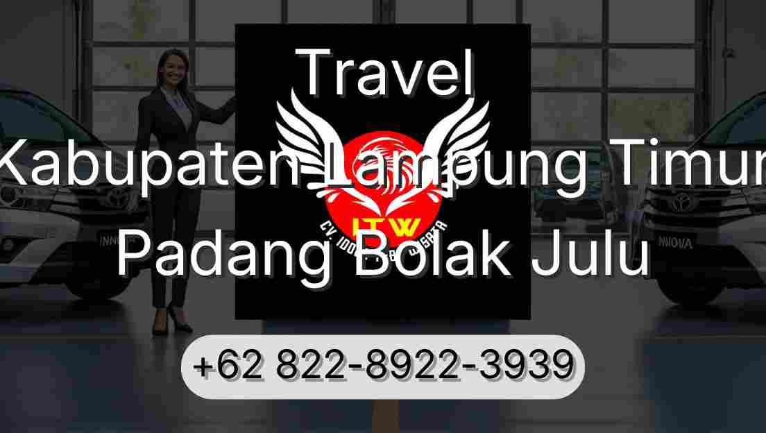 Travel Kabupaten Lampung Timur Padang Bolak Julu