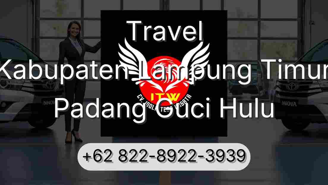 Travel Kabupaten Lampung Timur Padang Guci Hulu