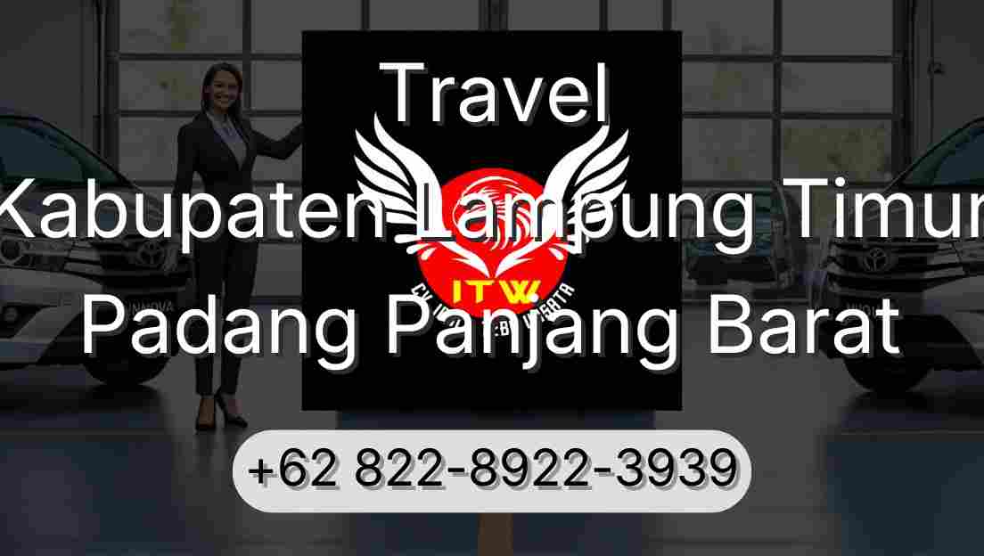 Travel Kabupaten Lampung Timur Padang Panjang Barat