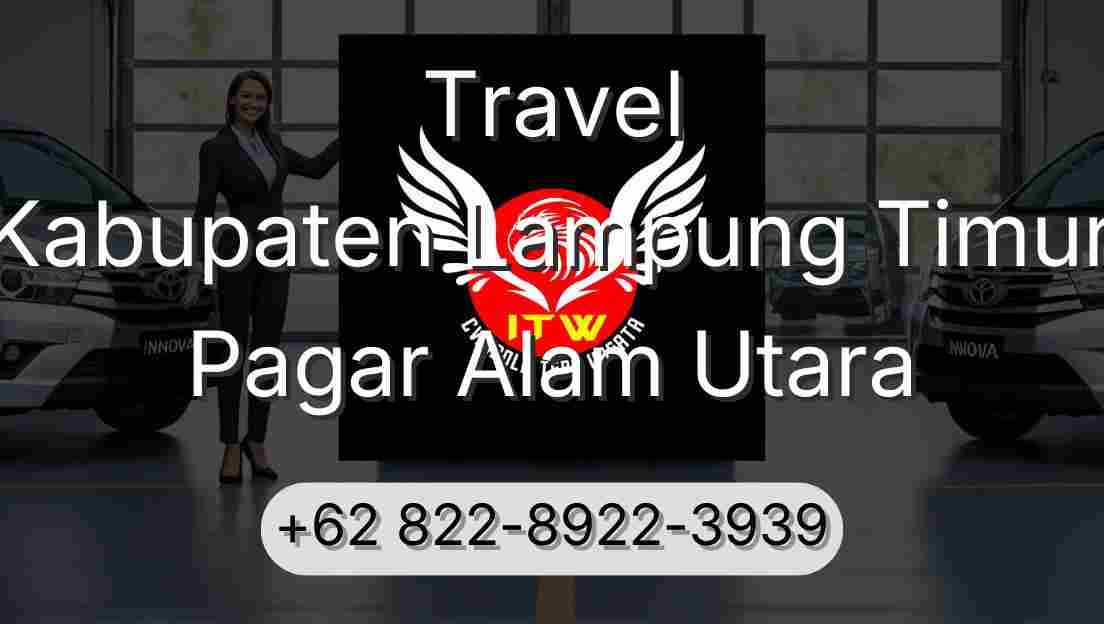 Travel Kabupaten Lampung Timur Pagar Alam Utara