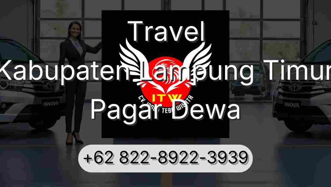 Travel Kabupaten Lampung Timur Pagar Dewa