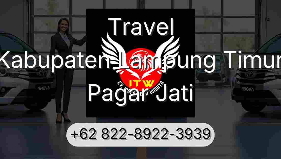 Travel Kabupaten Lampung Timur Pagar Jati