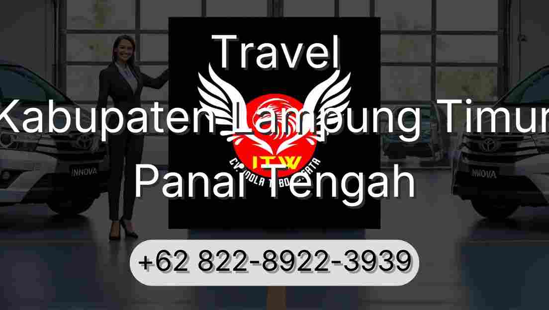 Travel Kabupaten Lampung Timur Panai Tengah