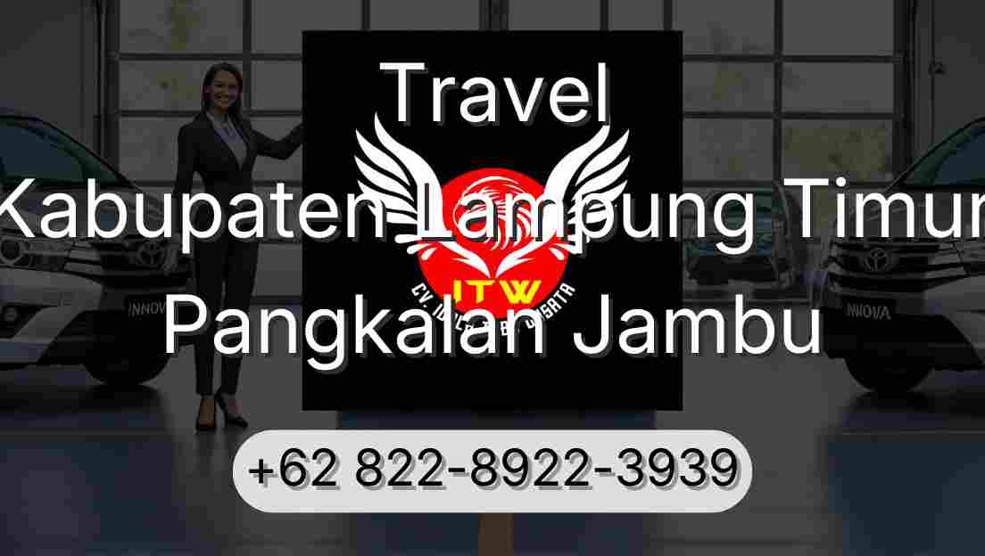 Travel Kabupaten Lampung Timur Pangkalan Jambu