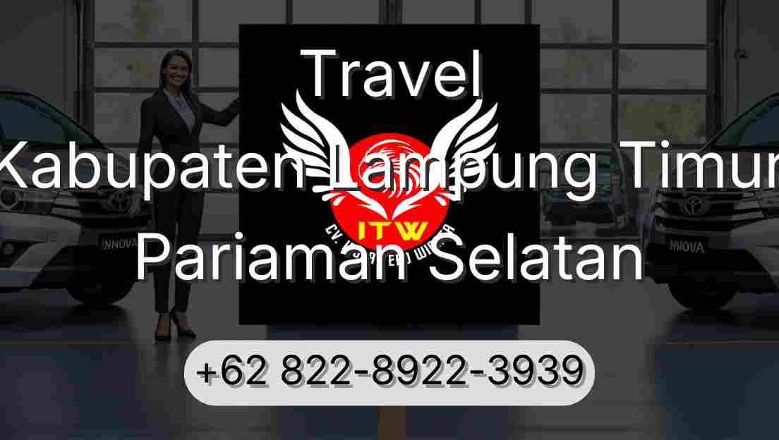 Travel Kabupaten Lampung Timur Pariaman Selatan