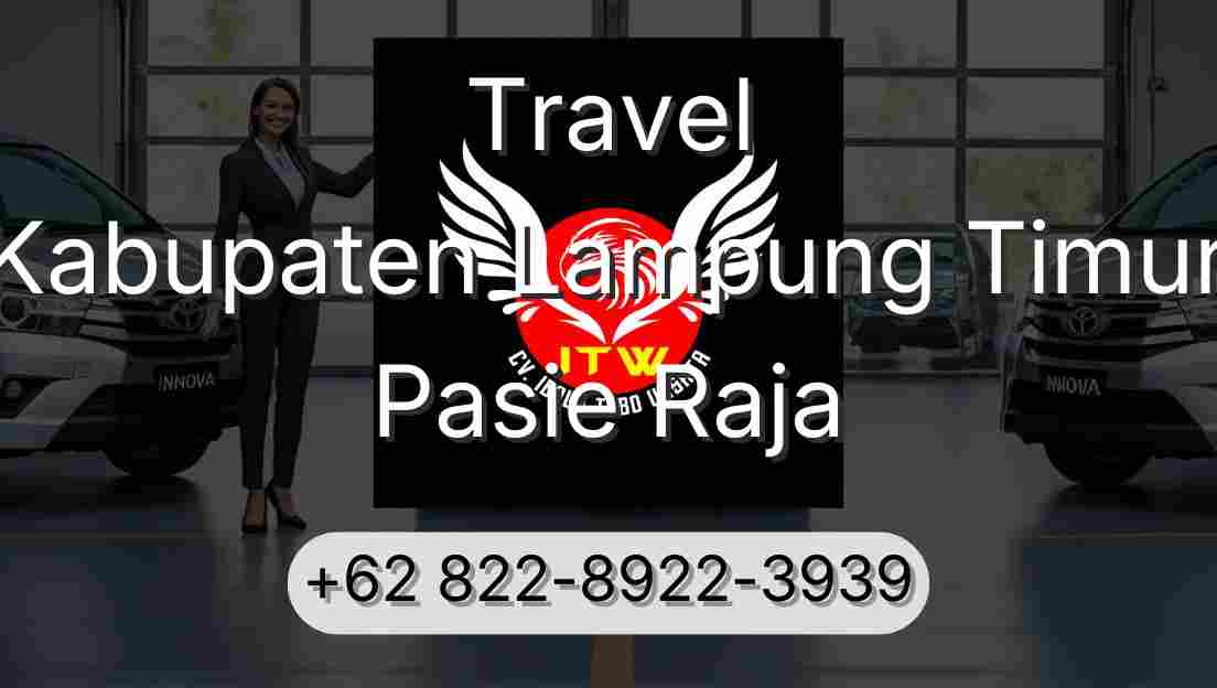 Travel Kabupaten Lampung Timur Pasie Raja