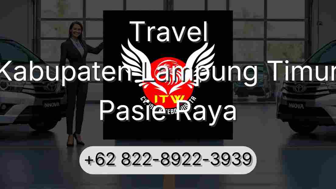 Travel Kabupaten Lampung Timur Pasie Raya