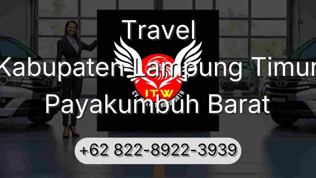 Travel Kabupaten Lampung Timur Payakumbuh Barat