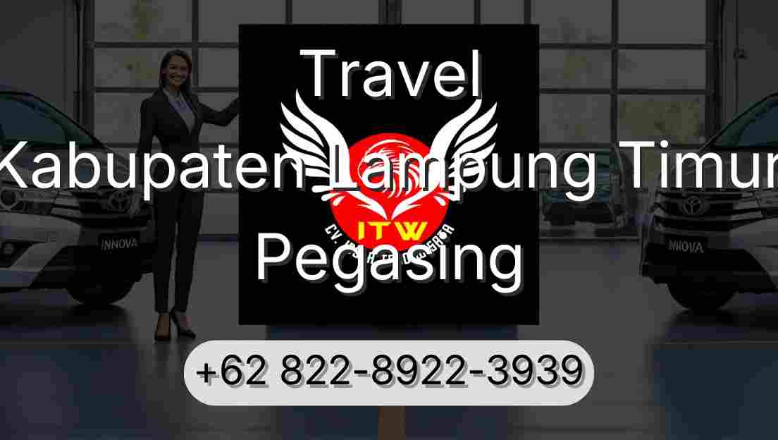 Travel Kabupaten Lampung Timur Pegasing
