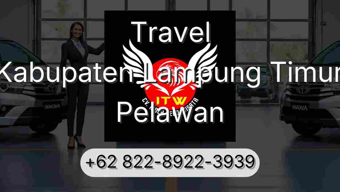 Travel Kabupaten Lampung Timur Pelawan