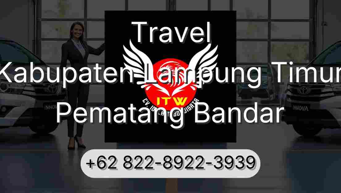 Travel Kabupaten Lampung Timur Pematang Bandar
