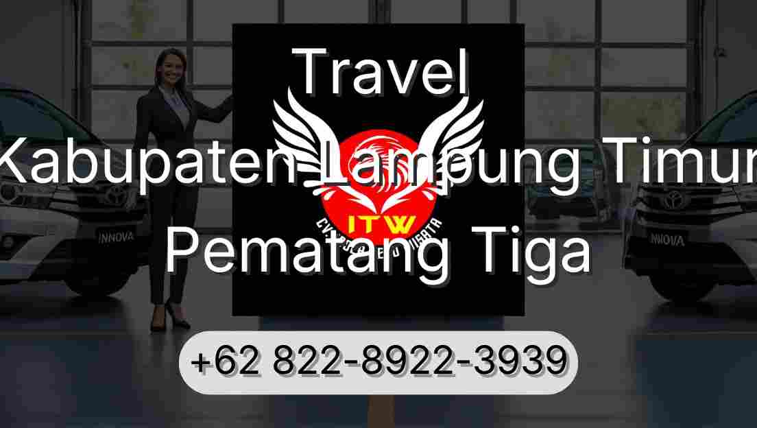 Travel Kabupaten Lampung Timur Pematang Tiga