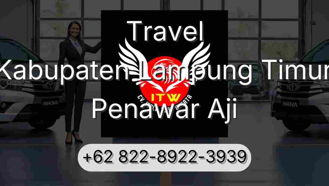 Travel Kabupaten Lampung Timur Penawar Aji