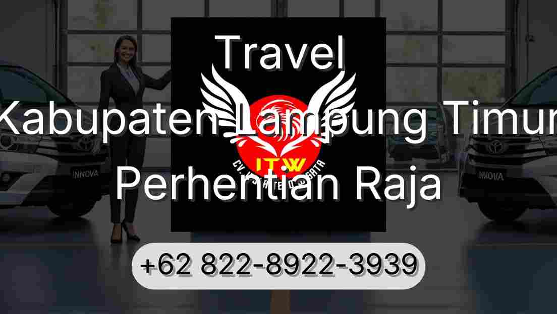 Travel Kabupaten Lampung Timur Perhentian Raja