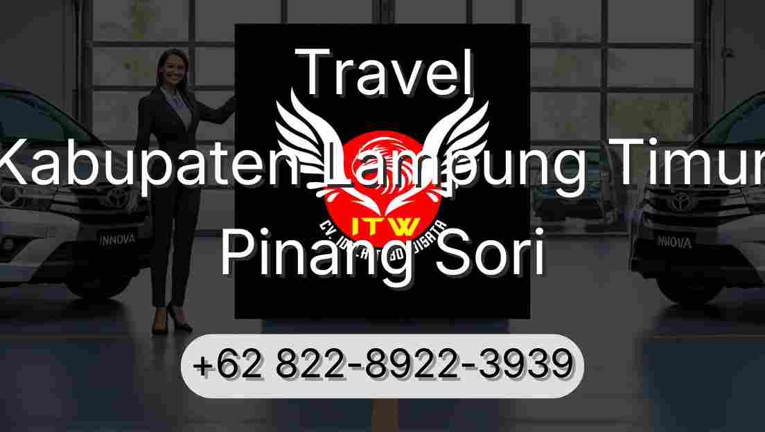 Travel Kabupaten Lampung Timur Pinang Sori