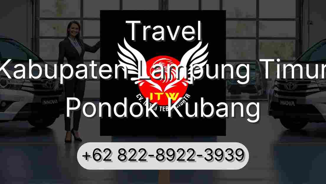 Travel Kabupaten Lampung Timur Pondok Kubang