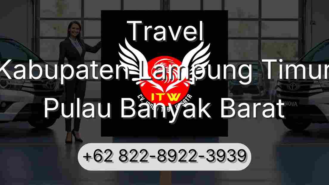 Travel Kabupaten Lampung Timur Pulau Banyak Barat
