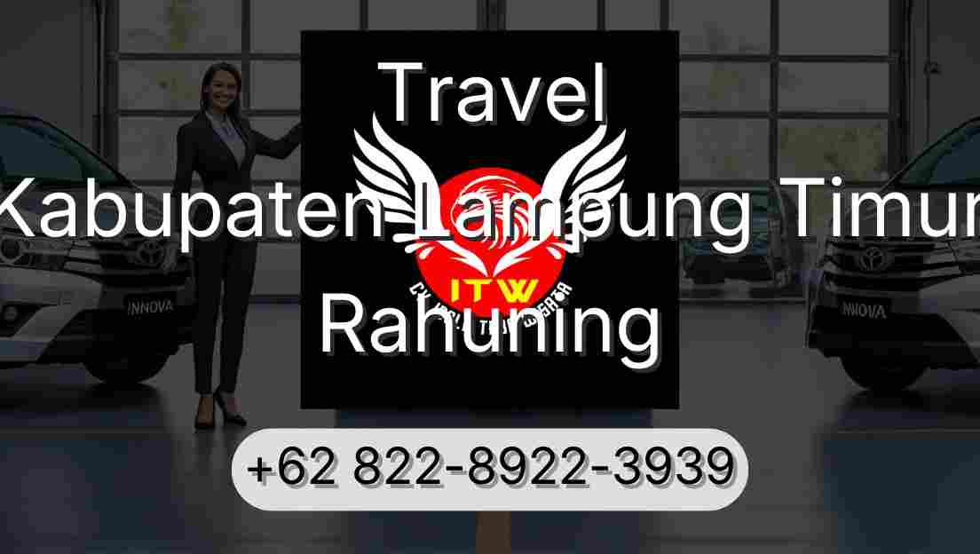 Travel Kabupaten Lampung Timur Rahuning