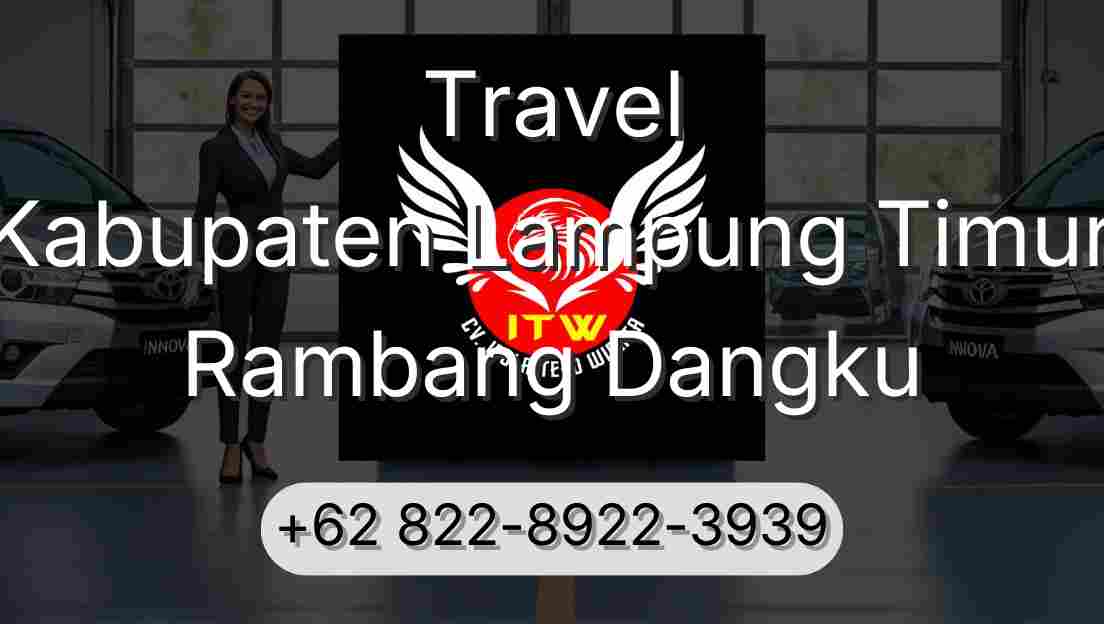 Travel Kabupaten Lampung Timur Rambang Dangku