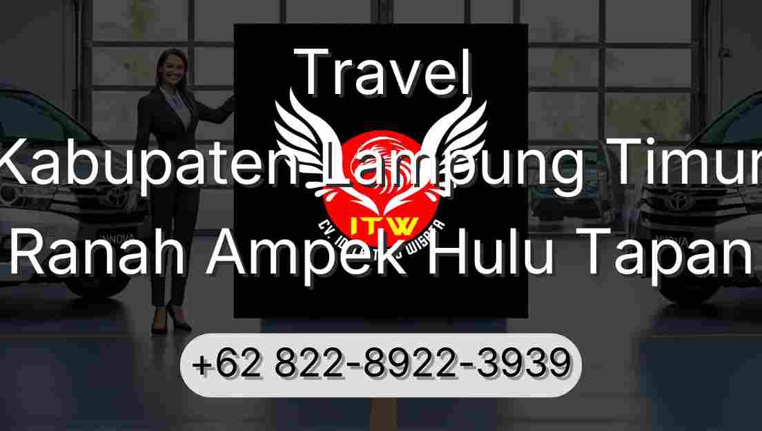 Travel Kabupaten Lampung Timur Ranah Ampek Hulu Tapan