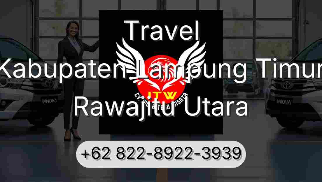 Travel Kabupaten Lampung Timur Rawajitu Utara