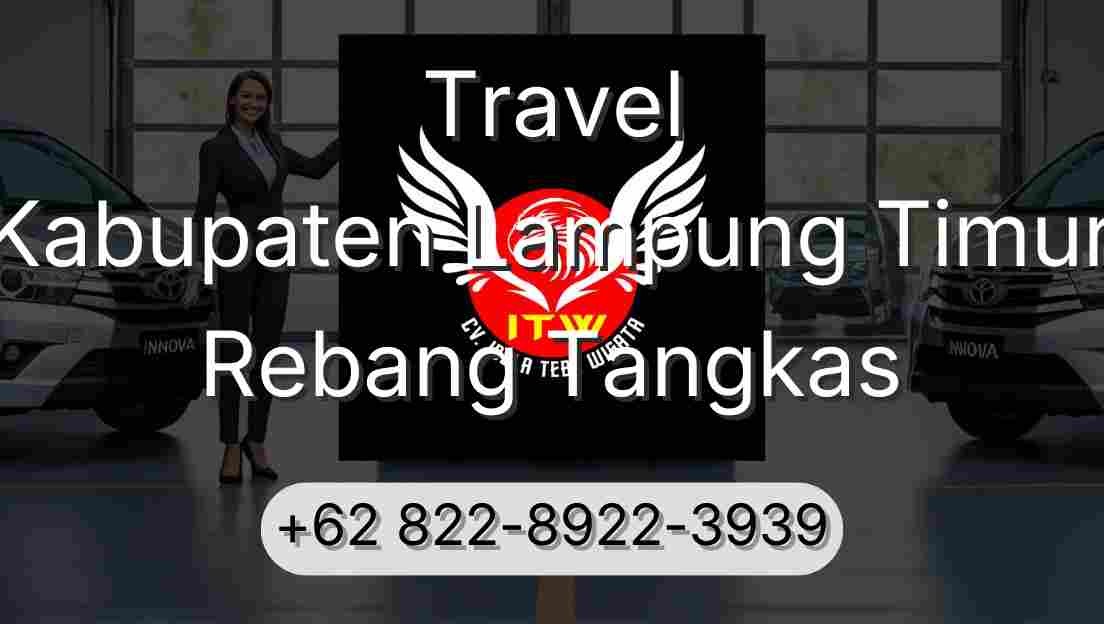 Travel Kabupaten Lampung Timur Rebang Tangkas