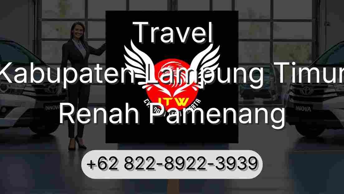 Travel Kabupaten Lampung Timur Renah Pamenang
